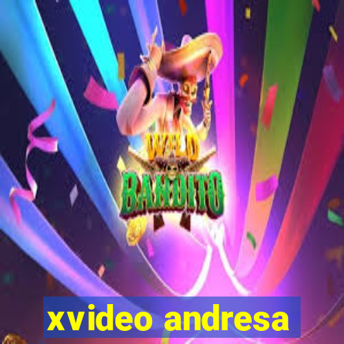 xvideo andresa